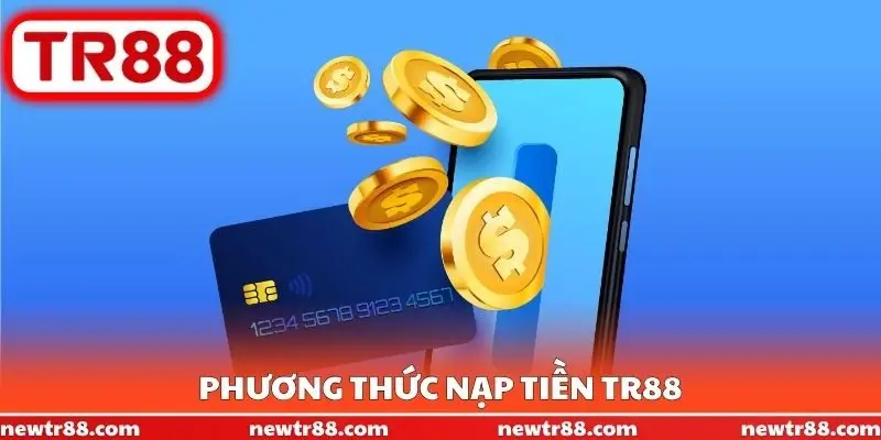Phương thức nạp tiền TR88